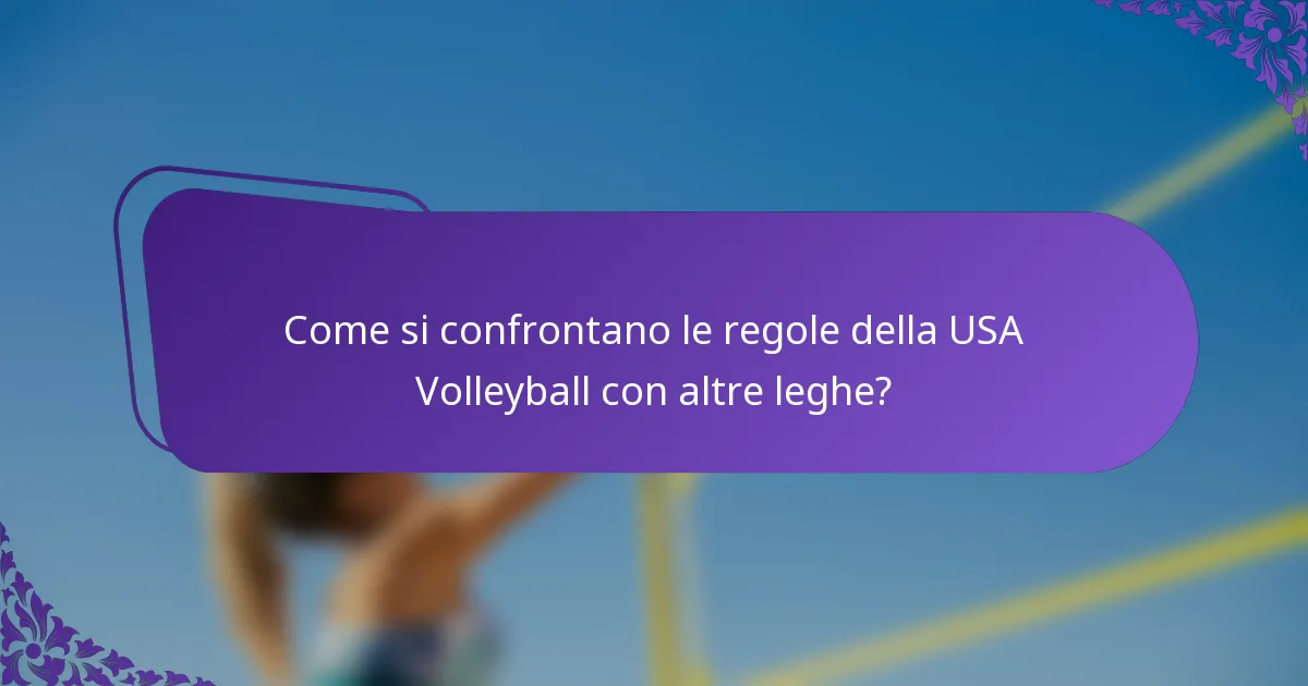 Come si confrontano le regole della USA Volleyball con altre leghe?