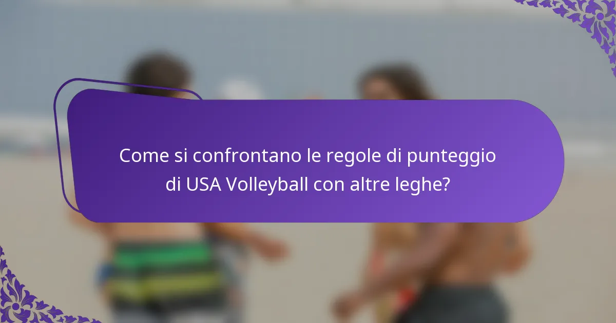 Come si confrontano le regole di punteggio di USA Volleyball con altre leghe?