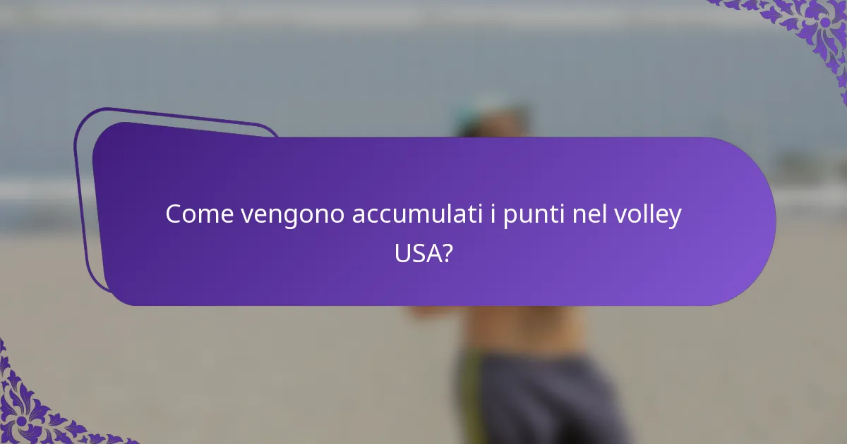 Come vengono accumulati i punti nel volley USA?
