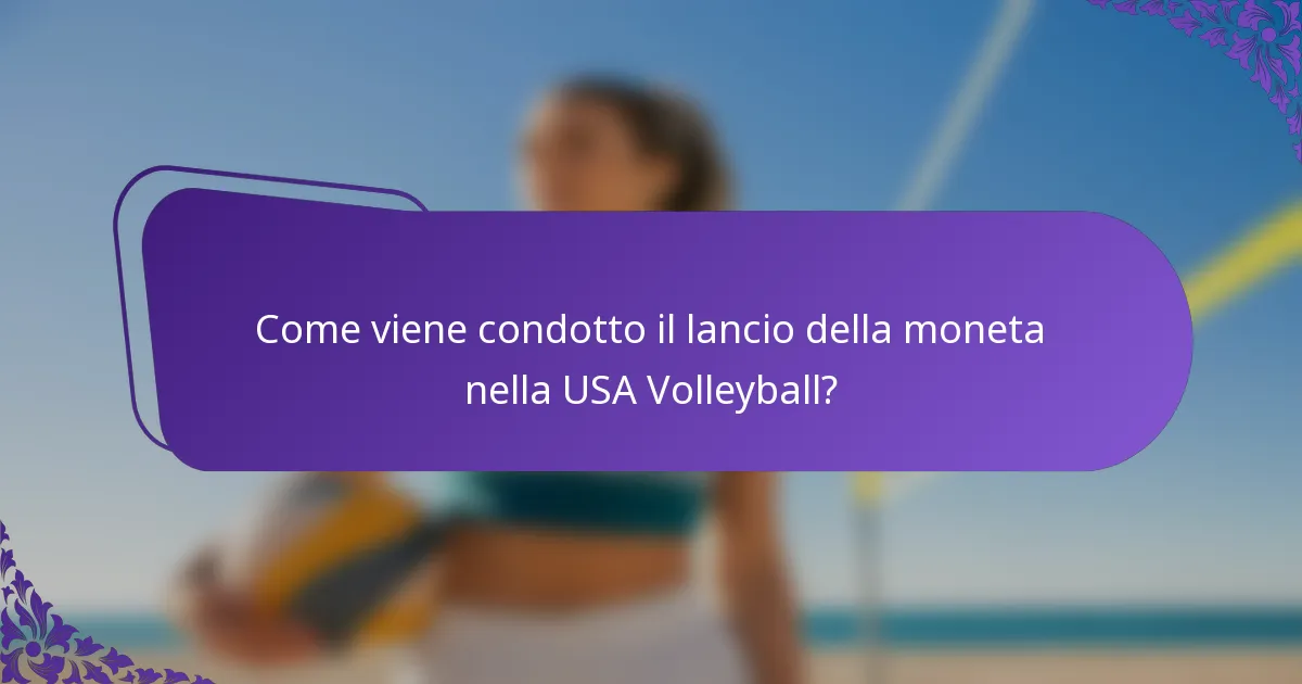 Come viene condotto il lancio della moneta nella USA Volleyball?