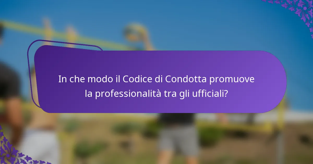 In che modo il Codice di Condotta promuove la professionalità tra gli ufficiali?