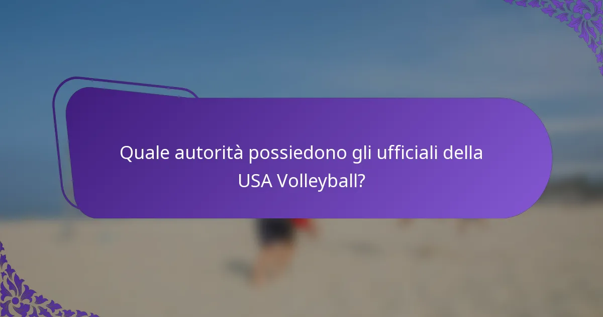 Quale autorità possiedono gli ufficiali della USA Volleyball?