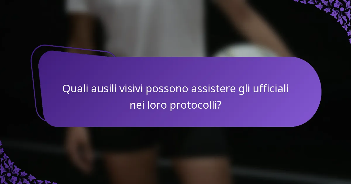 Quali ausili visivi possono assistere gli ufficiali nei loro protocolli?