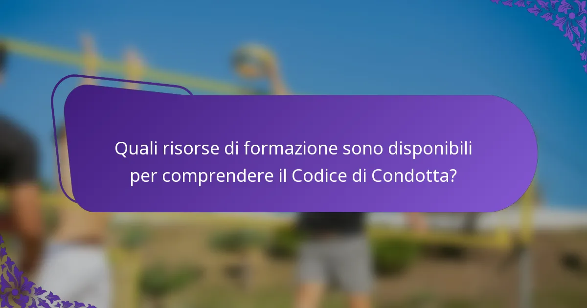 Quali risorse di formazione sono disponibili per comprendere il Codice di Condotta?