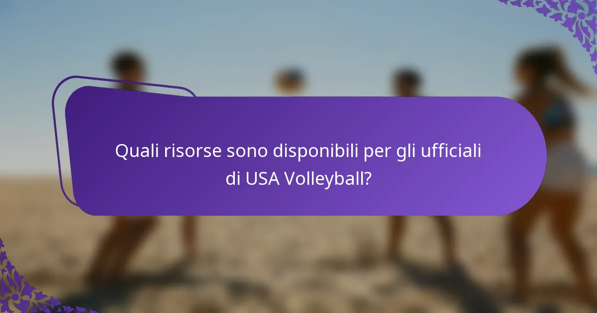 Quali risorse sono disponibili per gli ufficiali di USA Volleyball?