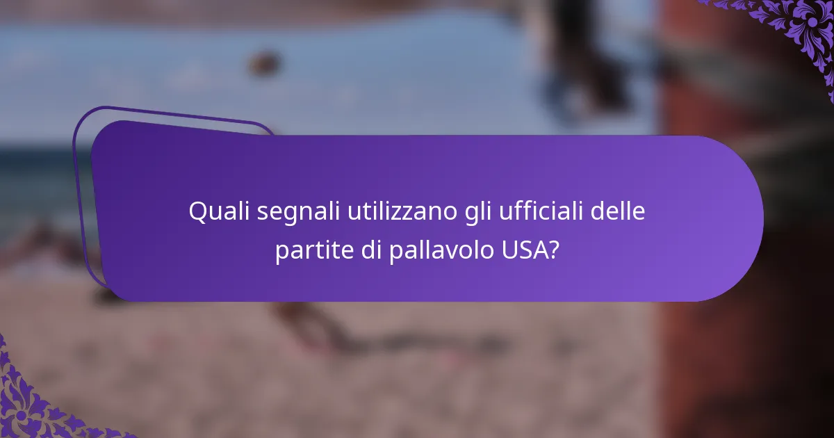 Quali segnali utilizzano gli ufficiali delle partite di pallavolo USA?