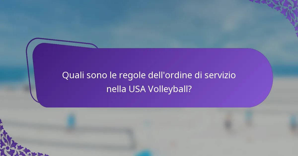 Quali sono le regole dell'ordine di servizio nella USA Volleyball?