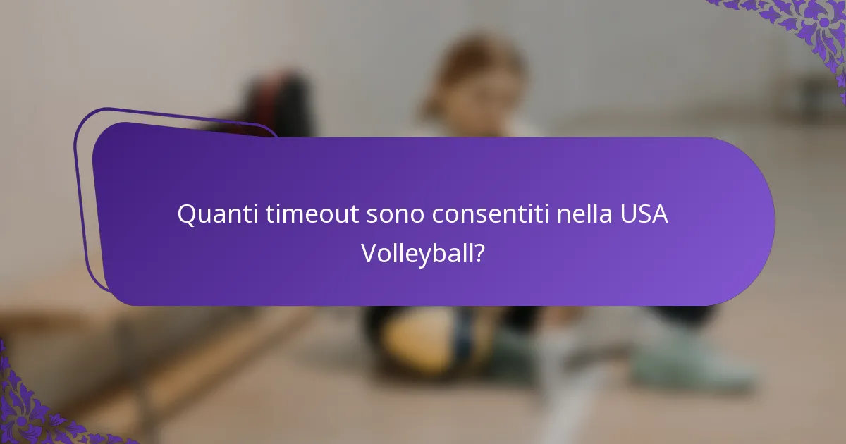 Quanti timeout sono consentiti nella USA Volleyball?